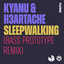 Sleepwalking - Bass Prototype Extended Remix