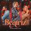 BEATRIZ - Bia Frazzo, Henrique & Juliano