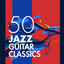 50 Jazz Guitar Classics cover