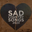 Sad Country Songs 2023 cover