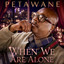 Petawane - When We Are Alone