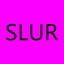 The Slur Song
