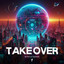 Takeover - Extended Mix