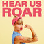 Hear Us Roar cover