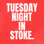 TUESDAY NIGHT IN STOKE.