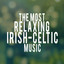 The Most Relaxing Irish-Celtic Music cover