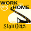 Work From Home with Stan Getz cover