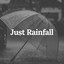 Just Rainfall cover