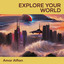 Explore Your World