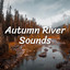 Autumn River Sounds cover
