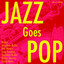 Jazz Goes Pop cover