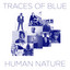 Traces of Blue - Human Nature