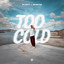 Too Cold - Extended Mix