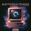 Buffering Tender artwork