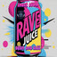 RAVE JUICE artwork