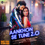 Dev Negi, Jatin-Lalit, Lijo George, Palak Muchhal - Aankhon Se Tune 2.0