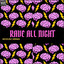 RAVE ALL NIGHT