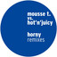 122.982 - Mousse T Hot'n'Juicy - Horny! (Boris Gets Horny Extended Mix)
