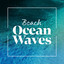 ! ! ! ! ! ! Beach Ocean Waves ! ! ! ! ! ! cover
