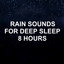 Rain Sounds for Deep Sleep 8 Hours cover