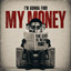 I'm Gonna Find My Money