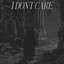 I don't care