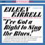 Eileen Farrell - I've Got a Right to Sing the Blues cover