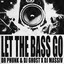 Let The Bass Go - Extended Mix