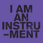 I Am An Instrument - Find Time