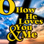 O How He Loves You and Me cover