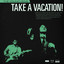 Take A Vacation! cover