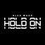 Hold on