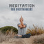 Meditation for Overthinkers: Slow Down An Overactive Mind with Hz Frequency Calm Music cover