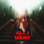 ALL I WANT