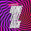 Bring That Back - Extended Mix