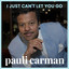 I Just Can't Let You Go - Pauli Carman