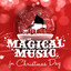 Magical Music for Christmas Day cover