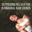 Outpouring Relaxation in Binaural Rain Sounds cover
