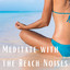 Meditate with the Beach Noises cover