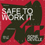 Safe To Work It
