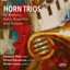 Brahms, Kahn, Koechlin & Dubois: Horn Trios cover