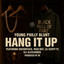 Young Philly Blunt - Hang It Up (Remix)