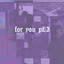 For You, Pt. 3 cover