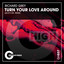 Turn Your Love Around - Jack's On Remix