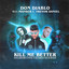 Kill Me Better feat. Trevor Daniel - Don Diablo Extended VIP Mix