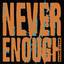 Never Enough - Extended Mix