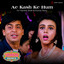 DJ Harshit Shah & Kumar Sanu - Ae Kash Ke Hum