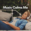 Music Calms Me cover