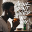 Drink Don't Need No Mix - House