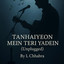 Tanhaiyeon Mein Teri Yadein - Unplugged